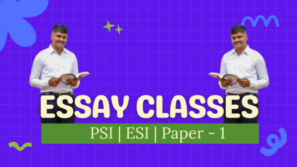 Essay Classes for PSI | ESI Paper - 1